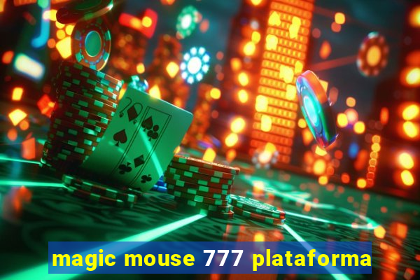 magic mouse 777 plataforma